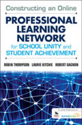 Thompson / Kitchie / Gagnon |  Constructing an Online Professional Learning Network for School Unity and Student Achievement | Buch |  Sack Fachmedien