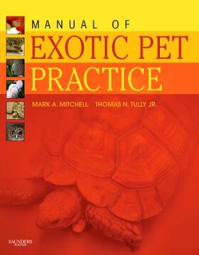 Mitchell / Tully | Manual of Exotic Pet Practice | Buch | 978-1-4160-0119-5 | sack.de
