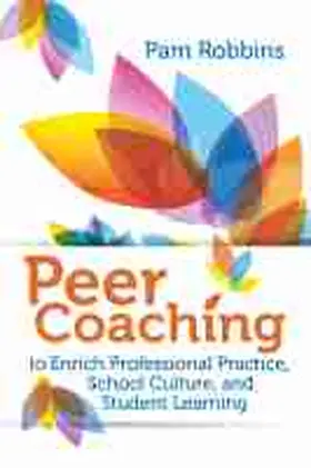 Robbins |  Peer Coaching to Enrich Professional Practice, School Culture, and Student Learning | Buch |  Sack Fachmedien