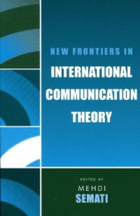 Semati |  New Frontiers in International Communication Theory | eBook | Sack Fachmedien