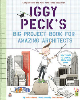 Beaty | Iggy Peck's Big Project Book for Amazing Architects | Buch | 978-1-4197-1892-2 | sack.de