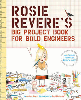 Beaty |  Rosie Revere's Big Project Book for Bold Engineers | Buch |  Sack Fachmedien