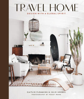 Flemming / Goebel |  Travel Home: Design with a Global Spirit | Buch |  Sack Fachmedien