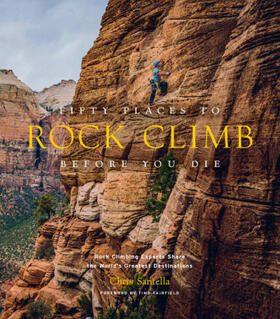 Santella |  Fifty Places to Rock Climb Before You Die | Buch |  Sack Fachmedien