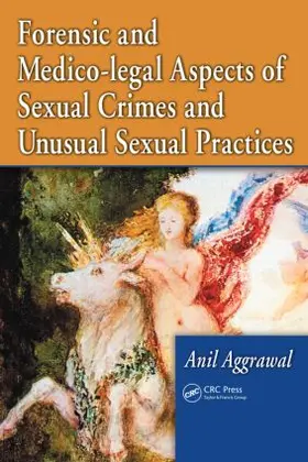 Aggrawal |  Forensic and Medico-legal Aspects of Sexual Crimes and Unusual Sexual Practices | Buch |  Sack Fachmedien