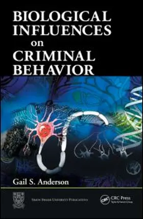 Anderson | Biological Influences on Criminal Behavior | Buch | 978-1-4200-4331-0 | www.sack.de