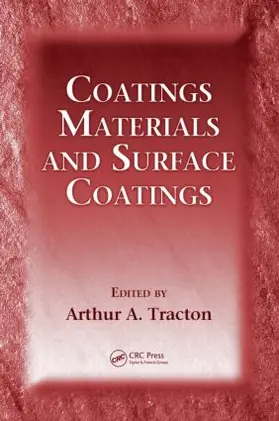 Tracton | Coatings Materials and Surface Coatings | Buch | 978-1-4200-4404-1 | www.sack.de