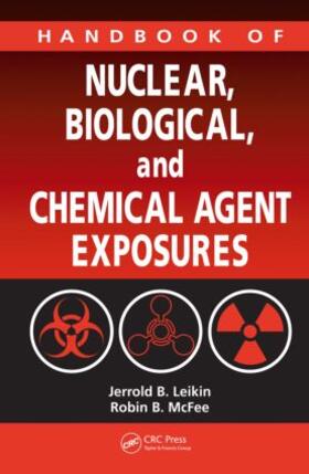 Leikin / McFee / Kerscher | Handbook of Nuclear, Biological, and Chemical Agent Exposures | Buch | 978-1-4200-4477-5 | sack.de