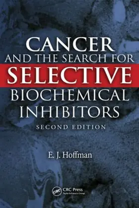 Hoffman | Cancer and the Search for Selective Biochemical Inhibitors | Buch | 978-1-4200-4593-2 | www.sack.de