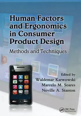 Karwowski / Soares / Stanton | Human Factors and Ergonomics in Consumer Product Design | Buch | 978-1-4200-4628-1 | sack.de