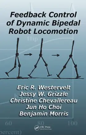 Westervelt / Grizzle / Chevallereau |  Feedback Control of Dynamic Bipedal Robot Locomotion | Buch |  Sack Fachmedien