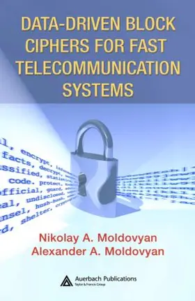 Moldovyan |  Data-driven Block Ciphers for Fast Telecommunication Systems | Buch |  Sack Fachmedien