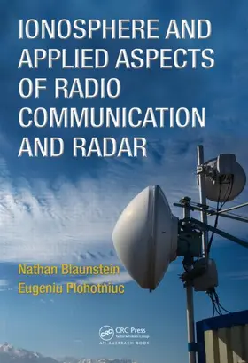 Blaunstein / Plohotniuc | Ionosphere and Applied Aspects of Radio Communication and Radar | Buch | 978-1-4200-5514-6 | www.sack.de