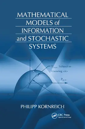 Kornreich | Mathematical Models of Information and Stochastic Systems | Buch | 978-1-4200-5883-3 | sack.de