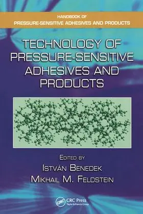 Feldstein / Benedek |  Technology of Pressure-Sensitive Adhesives and Products | Buch |  Sack Fachmedien