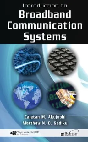 Akujuobi / Sadiku | Introduction to Broadband Communication Systems | Buch | 978-1-4200-6149-9 | www.sack.de