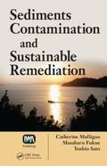 Mulligan / Fukue / Sato |  Sediments Contamination and Sustainable Remediation | Buch |  Sack Fachmedien