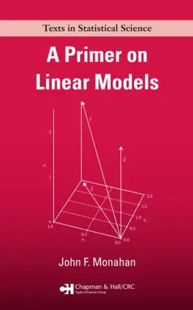 Monahan | A Primer on Linear Models | Buch | 978-1-4200-6201-4 | sack.de