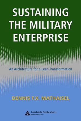 Mathaisel | Sustaining the Military Enterprise | Buch | 978-1-4200-6224-3 | sack.de