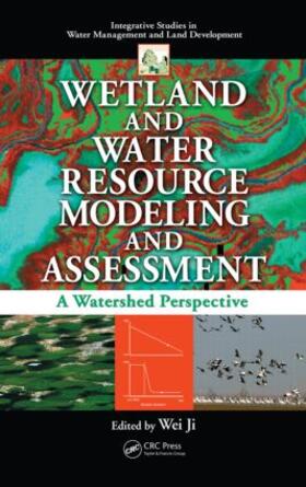 Ji | Wetland and Water Resource Modeling and Assessment | Buch | 978-1-4200-6414-8 | sack.de