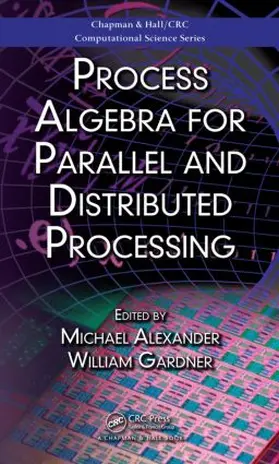 Alexander / Gardner |  Process Algebra for Parallel and Distributed Processing | Buch |  Sack Fachmedien