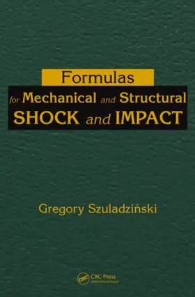 Szuladzinski |  Formulas for Mechanical and Structural Shock and Impact | Buch |  Sack Fachmedien