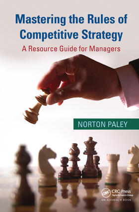 Paley | Mastering the Rules of Competitive Strategy | Buch | 978-1-4200-6809-2 | sack.de