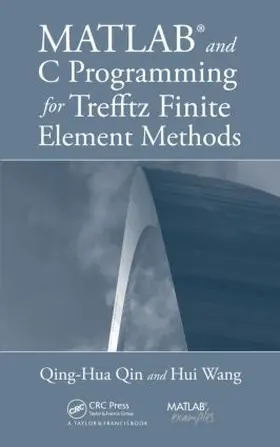 Qin / Wang | MATLAB and C Programming for Trefftz Finite Element Methods | Buch | 978-1-4200-7275-4 | sack.de