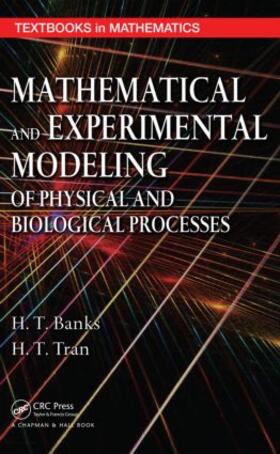 Banks / Tran |  Mathematical and Experimental Modeling of Physical and Biological Processes | Buch |  Sack Fachmedien