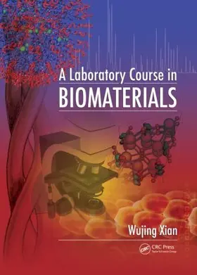 Xian | A Laboratory Course in Biomaterials | Buch | 978-1-4200-7582-3 | www.sack.de