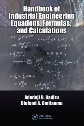 Badiru / Omitaomu | Handbook of Industrial Engineering Equations, Formulas, and Calculations | Buch | 978-1-4200-7627-1 | www.sack.de