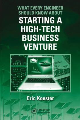 Koester | What Every Engineer Should Know About Starting a High-Tech Business Venture | Buch | sack.de