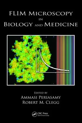 Periasamy / Clegg |  FLIM Microscopy in Biology and Medicine | Buch |  Sack Fachmedien