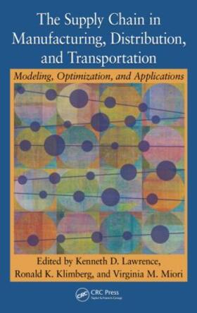 Lawrence / Klimberg / Miori | The Supply Chain in Manufacturing, Distribution, and Transportation | Buch | 978-1-4200-7945-6 | sack.de