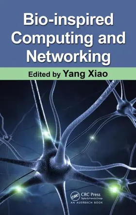 Xiao |  Bio-Inspired Computing and Networking | Buch |  Sack Fachmedien