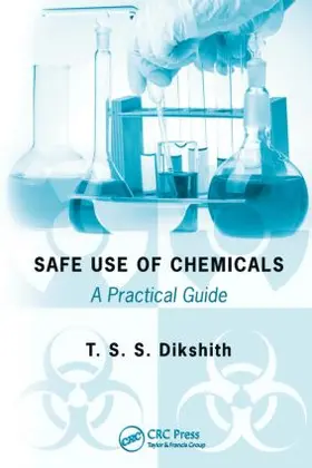 Dikshith | Safe Use of Chemicals | Buch | 978-1-4200-8051-3 | sack.de