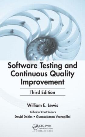 Lewis | Software Testing and Continuous Quality Improvement | Buch | 978-1-4200-8073-5 | sack.de
