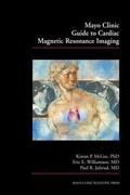 McGee / Williamson / Julsrud |  Mayo Clinic Guide to Cardiac Magnetic Resonance Imaging | Buch |  Sack Fachmedien