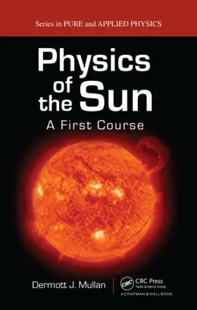 Mullan | Physics of the Sun | Buch | 978-1-4200-8307-1 | sack.de
