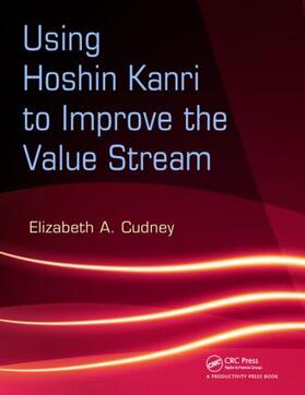 Cudney | Using Hoshin Kanri to Improve the Value Stream | Buch | 978-1-4200-8423-8 | sack.de