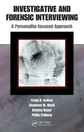 Ackley / Erdberg / Beyer |  Investigative and Forensic Interviewing | Buch |  Sack Fachmedien