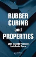 Vergnaud / Rosca |  Rubber Curing and Properties | Buch |  Sack Fachmedien