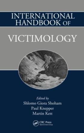 Shoham / Knepper / Kett | International Handbook of Victimology | Buch | 978-1-4200-8547-1 | sack.de