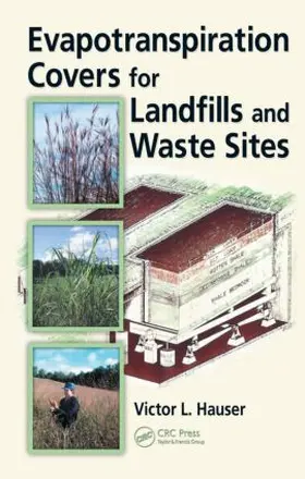 Hauser |  Evapotranspiration Covers for Landfills and Waste Sites | Buch |  Sack Fachmedien