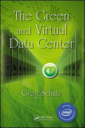 Schulz | The Green and Virtual Data Center | Buch | 978-1-4200-8666-9 | sack.de