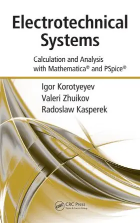 Korotyeyev / Zhuikov / Kasperek | Electrotechnical Systems | Buch | 978-1-4200-8709-3 | www.sack.de
