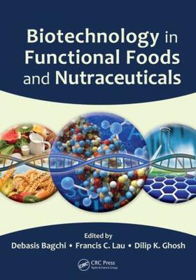 Bagchi / Lau / Ghosh | Biotechnology in Functional Foods and Nutraceuticals | Buch | 978-1-4200-8711-6 | sack.de