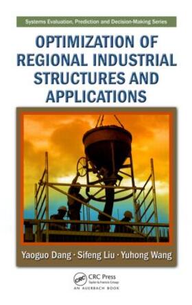 Dang / Liu / Wang | Optimization of Regional Industrial Structures and Applications | Buch | 978-1-4200-8747-5 | sack.de