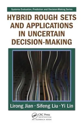 Jian / Liu / Lin |  Hybrid Rough Sets and Applications in Uncertain Decision-Making | Buch |  Sack Fachmedien