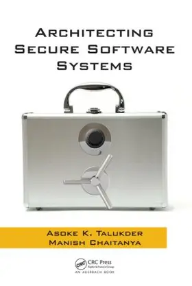 Talukder / Chaitanya | Architecting Secure Software Systems | Buch | 978-1-4200-8784-0 | www.sack.de